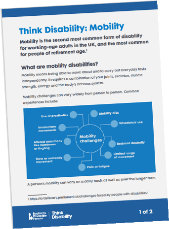 “Think Disability: Mobility guide explaining that mobility is the second most common form of disability for working-age adults in the UK. Includes an overview of what mobility disabilities are and a diagram showing examples such as use of prosthetics, wheelchair use, reduced dexterity, pain or fatigue, involuntary movements, and limited range of movement. Branded by Business Disability Forum and Think Disability.