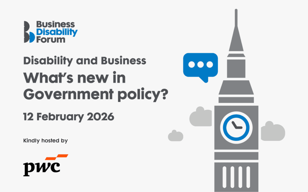 Banner image with event details written as follows: Event name: Disability and Business: What’s new in Government policy?. Event Date: 12th January 2026. Event time: 10AM to 1PM. Event host : PwC UK.