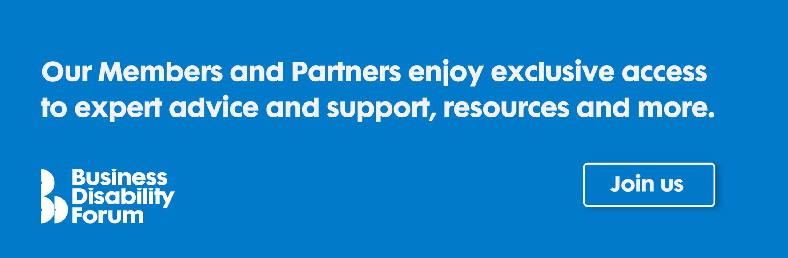 Banner promoting Business Disability Forum membership, highlighting exclusive access to expert advice, support and resources, with a “Join us” call to action.