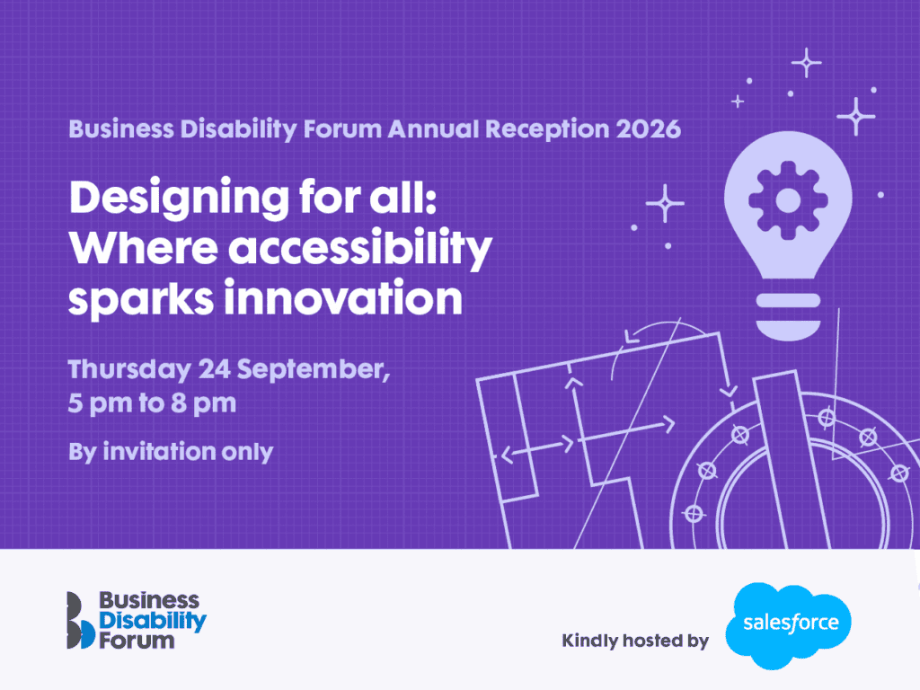 Business Disability Forum Annual Reception 2026 invitation. Theme: "Designing for all: Where accessibility sparks innovation". Thursday 24 September, 5pm to 8pm. By invitation only. Kindly hosted by Salesforce.